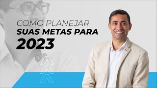 COMO PLANEJAR SUAS METAS PARA 2023 | Gregório Ventura