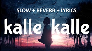 Kalle Kalle (Lyrics + Slow + Reverb)cover || Sung by Sachin, Jigar, Priya Saraiya || SkylineMusic70