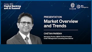 Market Overview & Trends, Digital Banking & AI Summit, Dubai | By Chetan Parekh