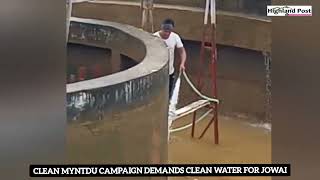 Clean Myntdu campaign demands clean water for Jowai