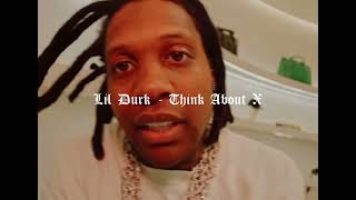 Lil Durk - Think About X