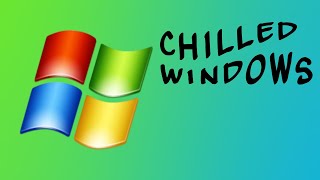 Chilled Windows - chilledwindows.mp4