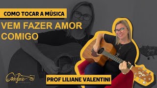 Como tocar a Música Vem Fazer Amor Comigo