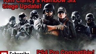 *New Update* Tom Clancy Rainbow Six Siege! Ps4 Pro Compatible!