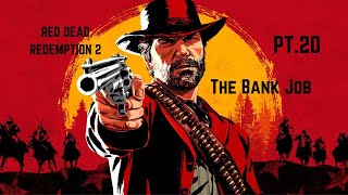 Red Dead Redemption 2 PT.20 The Bank Job