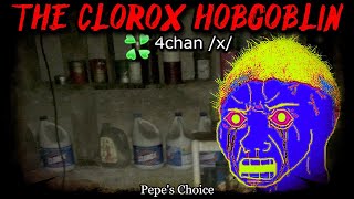 The Clorox Hobgoblin | 4chan /x/ Greentexts | Creepy Horror Stories