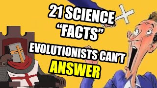 21 DUMBASS "Science Facts" Evolutionists Cannot Answer