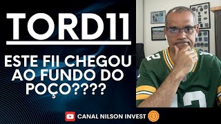 😱TORD11 CHEGOU AO FUNDO DO POÇO? SERÁ POSSÍVEL DIZER: PRA ONDE VAI O ATIVO? #tord11 #fiis #fii 👀