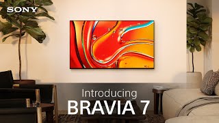 Introducing the Sony BRAVIA 7