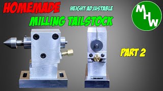 MHW Episode 143 - Height Adjustable Milling Tailstock  -  Part 2