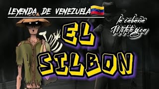 LA LEYENDA DEL SILBÓN