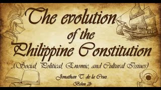 EVOLUTION OF THE PHILIPPINE CONSTITUTION