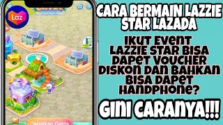 BAHAS TUNTAS EVENT LAZZIE STAR LAZADA TERBARU