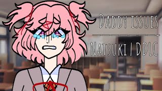 Daddy issues meme | Natsuki | DDLC ⚠️ TW Ab*se, Flashing lights ⚠️