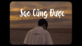 Sao Cũng Được - Thành Đạt x Bell「Lofi Ver」/ "Nắng lạc đường đi theo cơn gió tầm thường..."