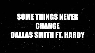 Dallas Smith Ft.  HARDY - Some Things Never Change (Lyrics)