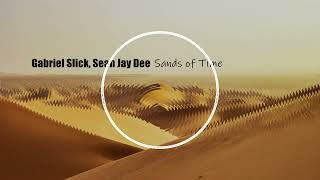 Gabriel Slick, Sean Jay Dee - Sands of Time (Original Mix)