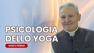 PSICOLOGIA DELLO YOGA, vṛtti e salute della psiche - Marco Ferrini