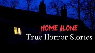 8 TRUE Scary Stories of Being Home Alone