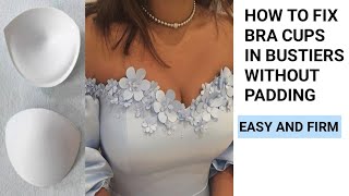 HOW TO FIX BRA CUPS TO BLOUSES. HOW TO SEW BRA CUPS TO BUSTIERS. HOW TO INSERT BRA CUPS TO DRESSES.