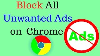 how to stop ads and pop ups on google chrome 2017 | adblock | how to block ads on google chrome