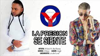 La presion se siente - N Fasis Ft. Bad Bunny 2018 | OYENOS