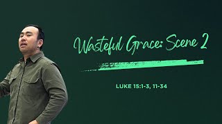 Wasteful Grace: Scene2 (March 10, 2024)