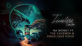 Davido - NA MONEY (Official Audio) ft. The Cavemen., Angélique Kidjo (TIMELESS ALBUM)