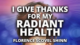 I Give Thanks for My Radiant Health | Affirmations | Florence Scovel Shinn