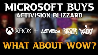 Microsoft Buys Activision Blizzard! Will this change WoW?