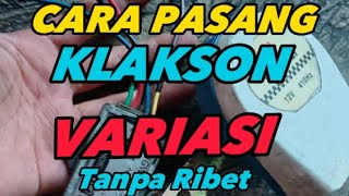 Cara pasang KLAKSON VARIASI#tanpa ribet