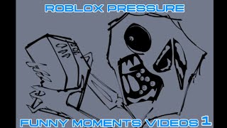 Roblox pressure - funny moments videos 1