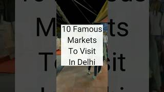 10 Most Famous Markets To Visit In Delhi #travelvlog