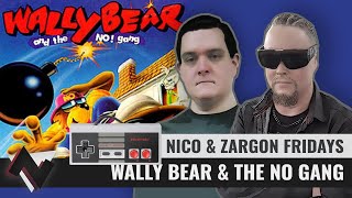 Nico & Zargon Fridays - Wally Bear & The NO Gang! (WINNERS DON'T PLAY THESE GAMES!)