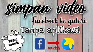 cara simpan/download video dari facebook ke galeri