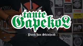 TANTE GAPEKOL -  Punk dan Skinhead