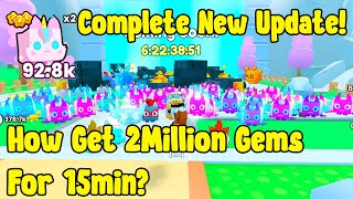 How Complete New Update For 10 Min? Get 2Millions Gems For 15 Min In Pet Simulator 99 Roblox!