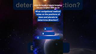 Unlock the Secrets of Celestial Navigation Test Your Navigation Skills No 116