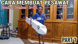 Cara Membuat Pesawat Rc BOEING | Part 1 #boeingkotak