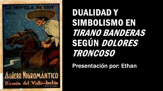 Dualidad y Simbolismo en Tirano Banderas según Dolores Troncoso