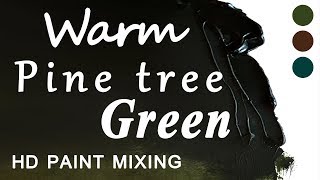 HD Paint Mixing - 'Warm Pine Tree Green'   (Oil)