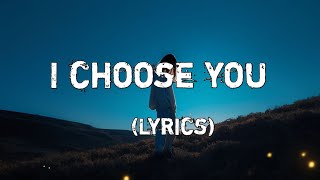 I Choose You | A Beautiful Song of Commitment and Love