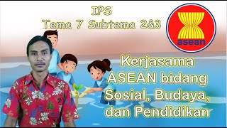 IPS Tema 7 Subtema 2 dan 3 Peran Indonesia di ASEAN bidang sosial, budaya, dan pendidikan