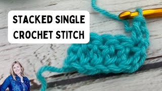 Stacked Single Crochet Stitch | How to Stacked Single Crochet Stitch (ST sc) | Hope Corner Farm