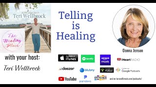 The Healing Place Podcast: Donna Jenson - Telling Is Healing