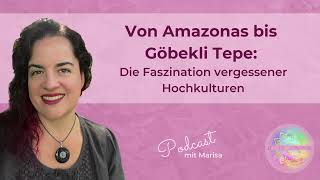 Von AMAZONAS bis GÖBEKLI TEPE: Die Faszination VERGESSENER HOCHKULTUREN