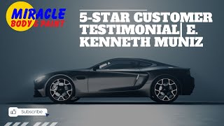 5 Star Review for Miracle Body and Paint | Customer Testimonial - E. Kenneth Muniz