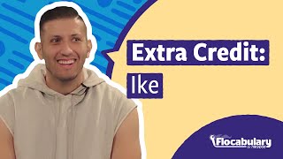 Ike | Extra Credit