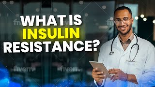 What Is Insulin Resistance - Healthy Solutions