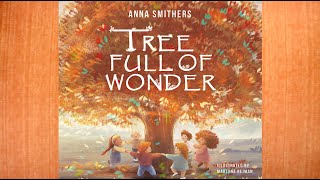 Tree Full of Wonder by Anna Smithers | An Educational, Rhyming Book About Magic of Trees for Kids